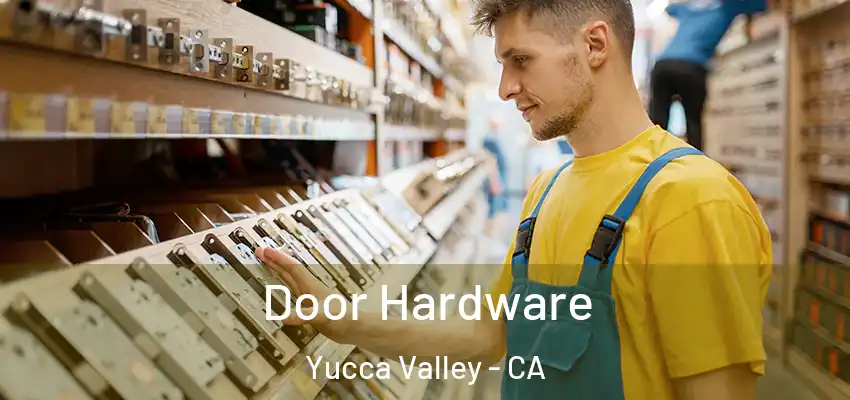  Door Hardware Yucca Valley - CA